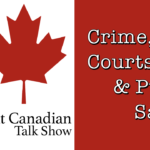 TGCTS Video: Crime, Courts & Public Safety Update: The Great Canadian Talk Show Podcast – Clip – Feb 26/23