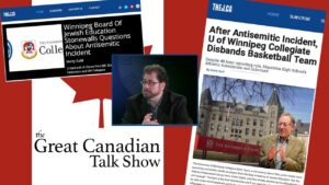 TGCTS Video: Antisemitic incident bet. Winnipeg High Schools- The Great Canadian Talk Show Podcast Feb. 21, 2023